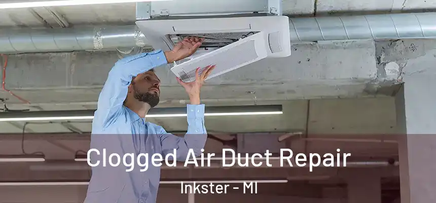  Clogged Air Duct Repair Inkster - MI