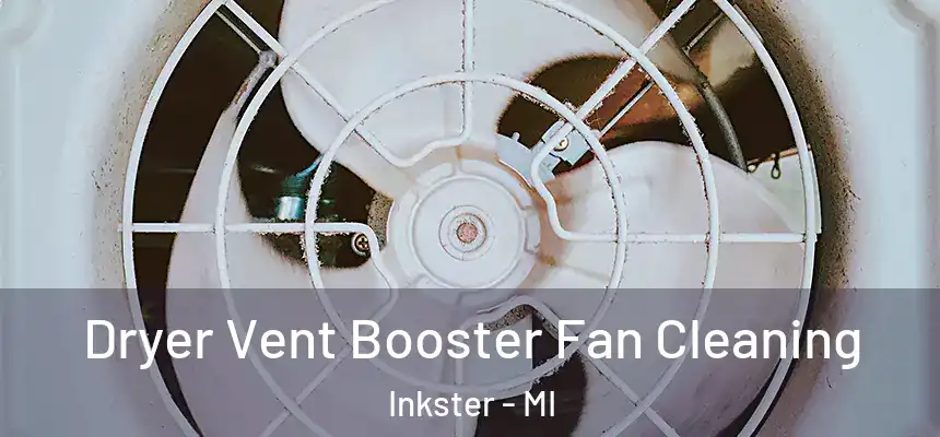  Dryer Vent Booster Fan Cleaning Inkster - MI