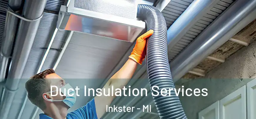  Duct Insulation Services Inkster - MI
