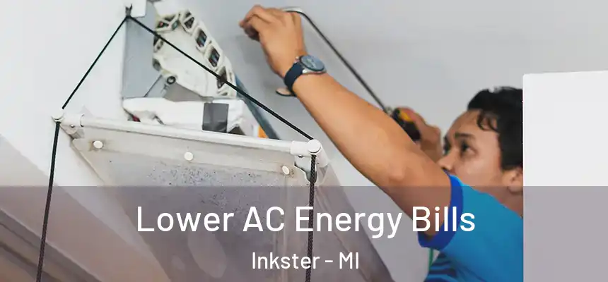  Lower AC Energy Bills Inkster - MI