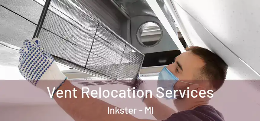  Vent Relocation Services Inkster - MI